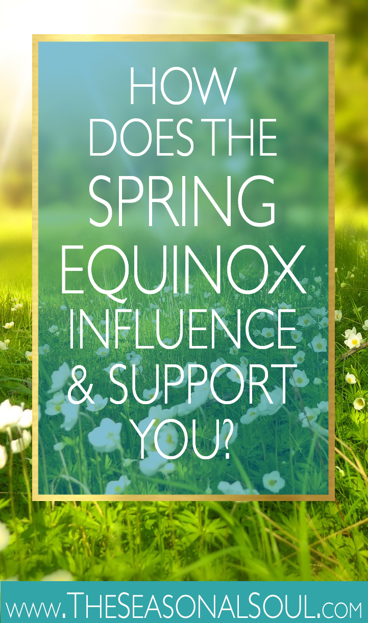 How does the Spring Equinox Influence & Support You?
